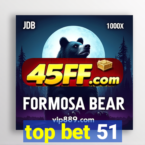 top bet 51